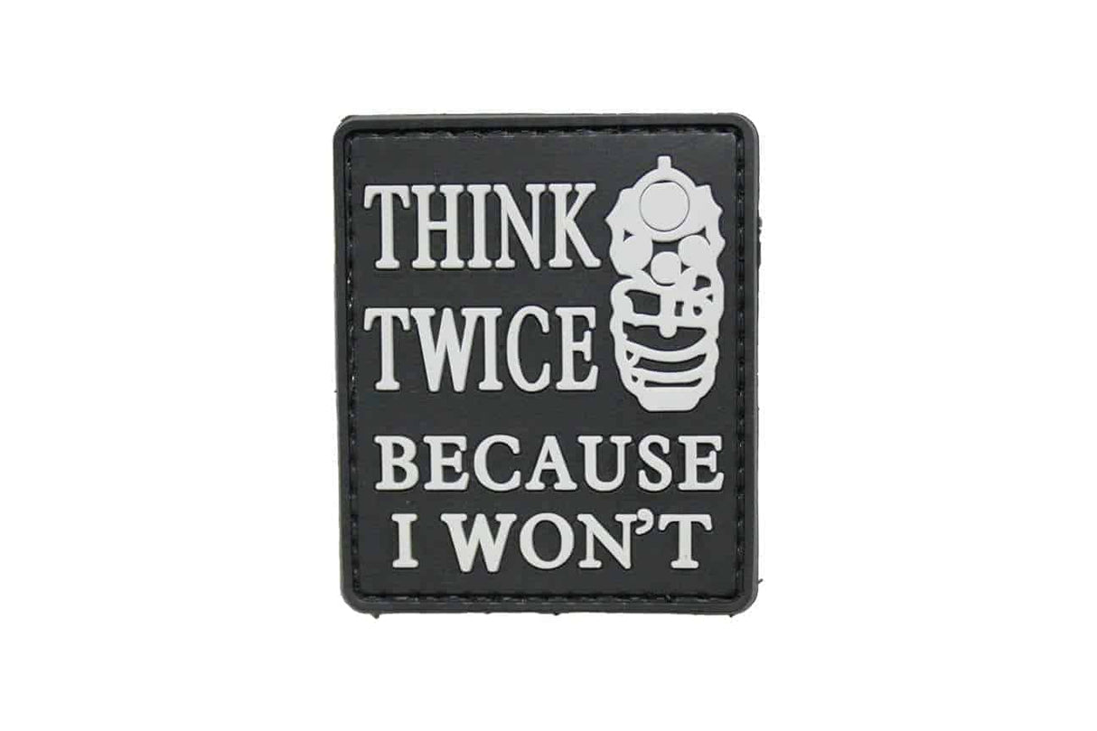 Think Twice Because I Won't (Black) Morale Patch-Socom Tactical Airsoft-Socom Tactical Airsoft