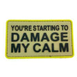 TPB You’re Starting To Damage My Calm PVC Patch-The Patch Board-Socom Tactical Airsoft