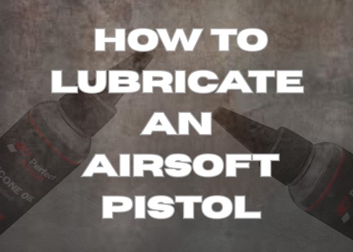 How to Lubricate an Airsoft Pistol: The Complete Maintenance Guide