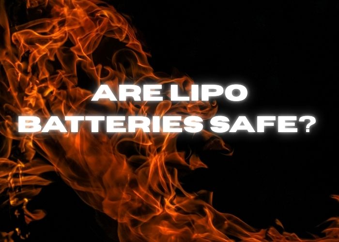 Are LiPo Batteries Safe? Usage, Charging, & Storage Tips