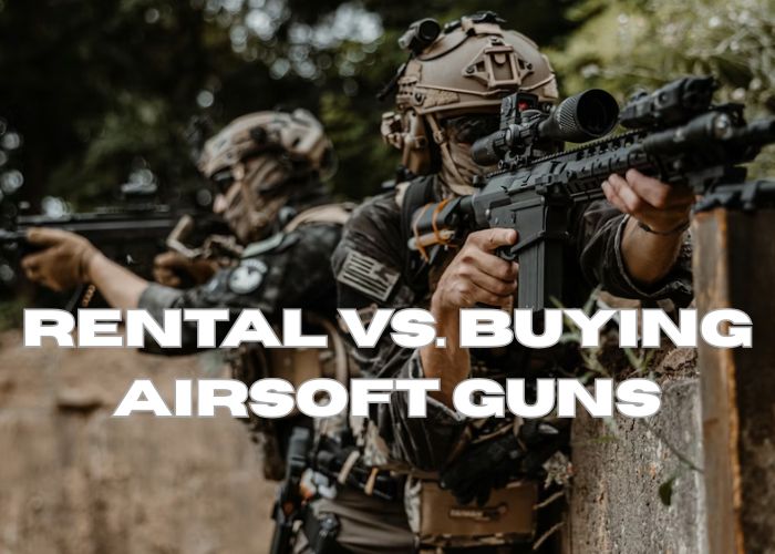 Rental Vs. Buying Airsoft Guns: The Ultimate Guide for UK Players
