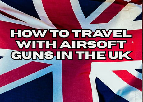 How to Travel With Airsoft Guns in the UK