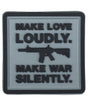 Make Love Loudly Patch-Socom Tactical Airsoft