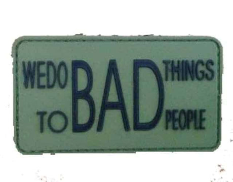 We do bad things to bad people morale patch (Green)