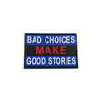 TPB Bad Choices Make Good Stories Patch-The Patch Board-Socom Tactical Airsoft