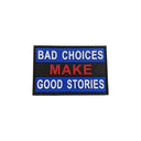 TPB Bad Choices Make Good Stories Patch-The Patch Board-Socom Tactical Airsoft