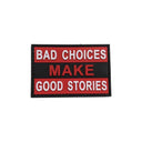 TPB Bad Choices Make Good Stories Patch-The Patch Board-Socom Tactical Airsoft