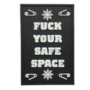 TPB F*** Your Safe Space PVC Patch-The Patch Board-Socom Tactical Airsoft