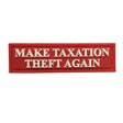 TPB Make Taxation Theft Again PVC Patch-The Patch Board-Socom Tactical Airsoft