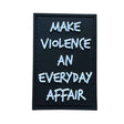 TPB Make Violence An Everyday Affair Patch-The Patch Board-Socom Tactical Airsoft