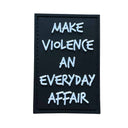 TPB Make Violence An Everyday Affair Patch-The Patch Board-Socom Tactical Airsoft