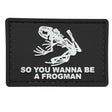 TPB So You Wanna Be A Frogman Patch-The Patch Board-Socom Tactical Airsoft
